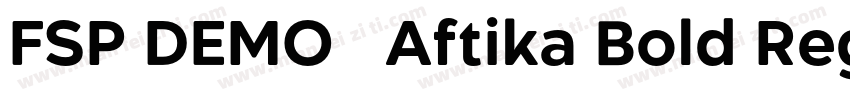 FSP DEMO   Aftika Bold Regular字体转换